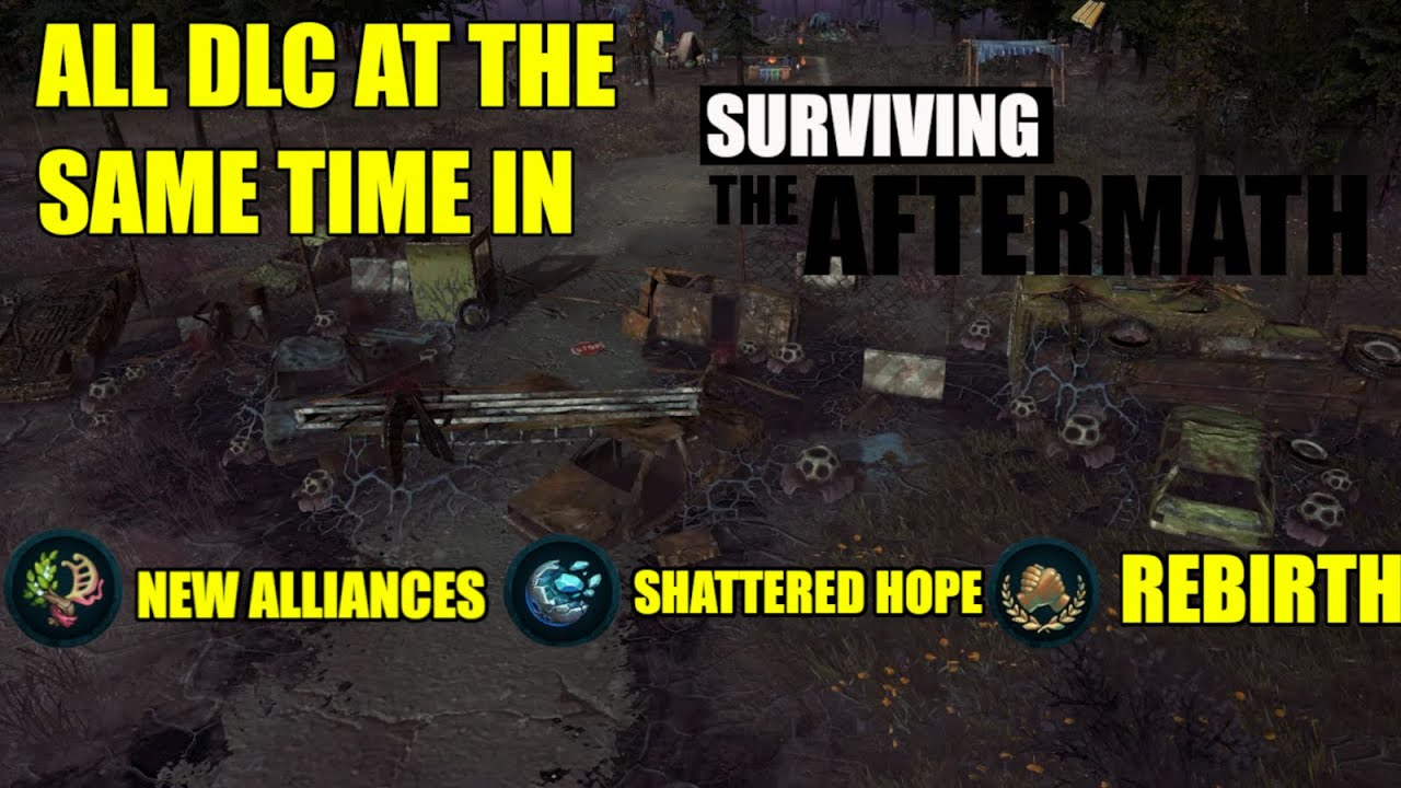 The Hardest Start I've Ever Had - Playing ALL DLC at the SAME TIME in Surviving The Aftermath