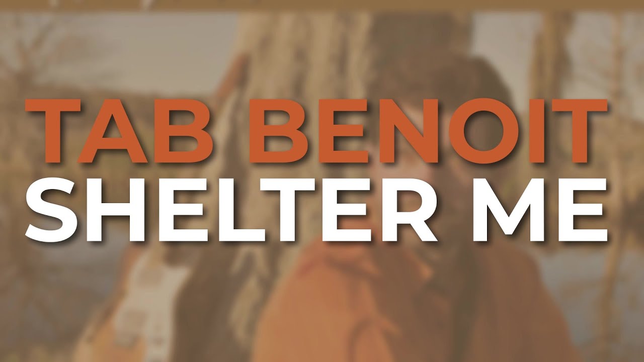 Tab Benoit - Shelter Me (Official Audio)
