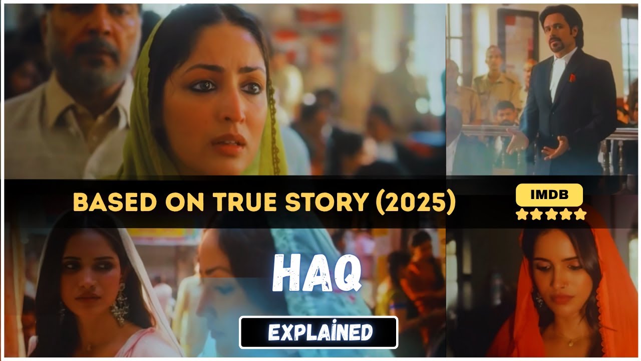Haq (2025) Movie Explained in Hindi 🤯 | Based on True Events | New Movie