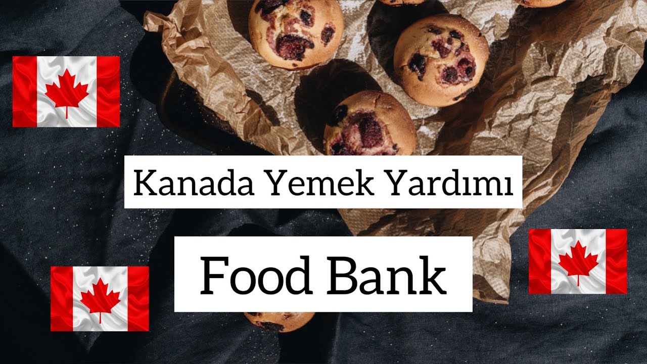 Food Bank | Kanada Yemek Yardımı | 2023