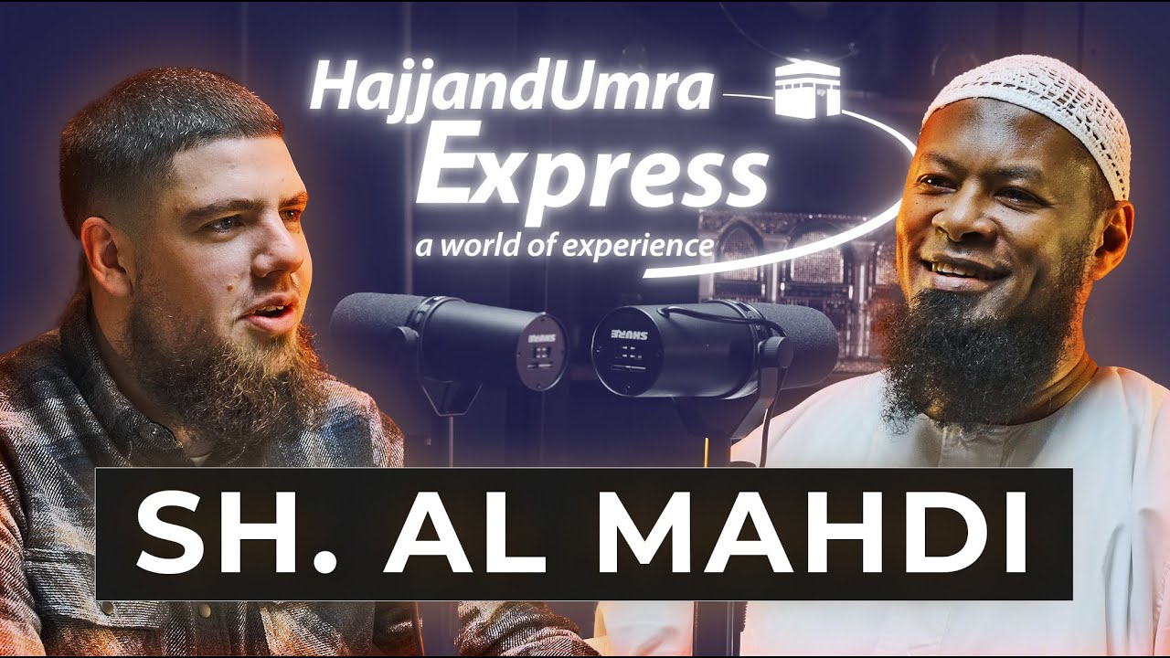 Умра увеличивает ваше богатство — Шейх Аль-Махди | Выпуск №01 | Подкаст «Хадж и умра»