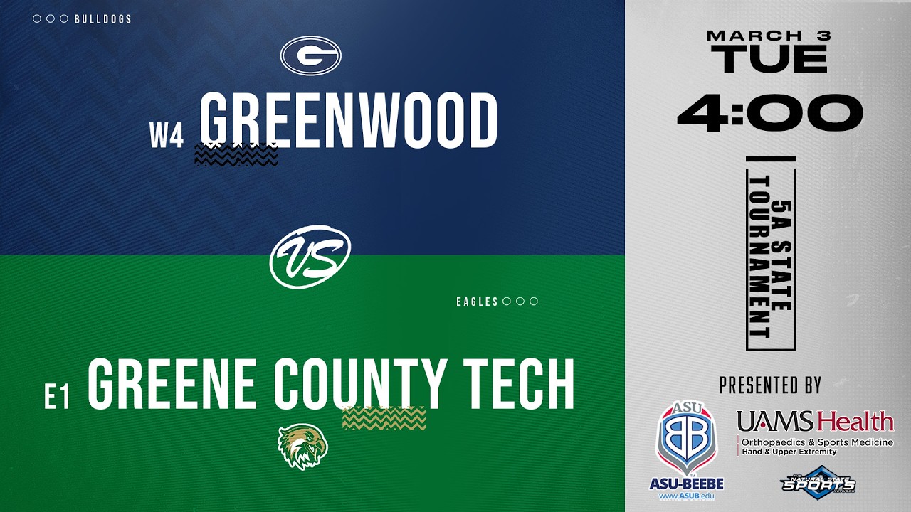 2026 5A State Tournament - 1st Round Girls - W4 Greenwood vs E1 Greene County Tech