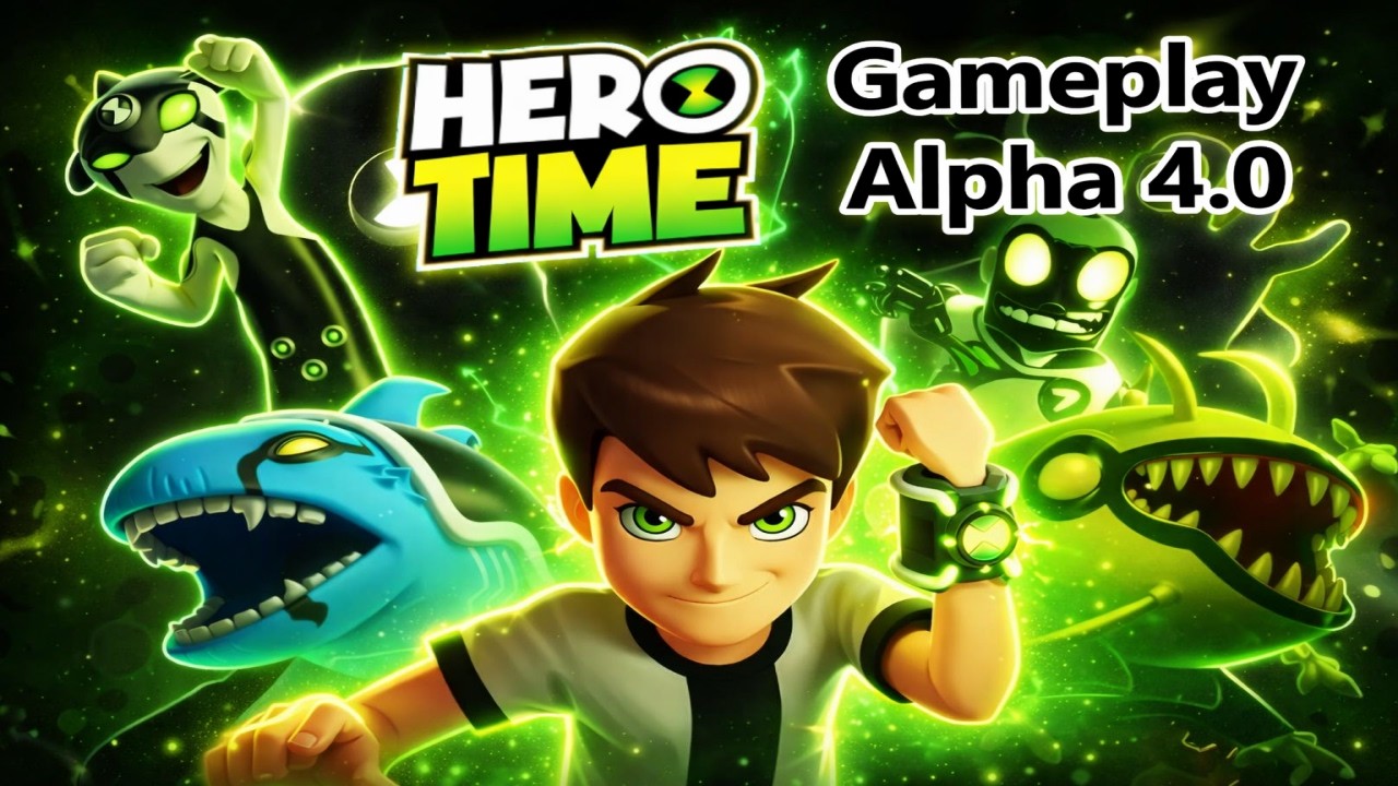 BEN 10 HERO TIME ALPHA 4.0 GAMEPLAY COMPLETO!