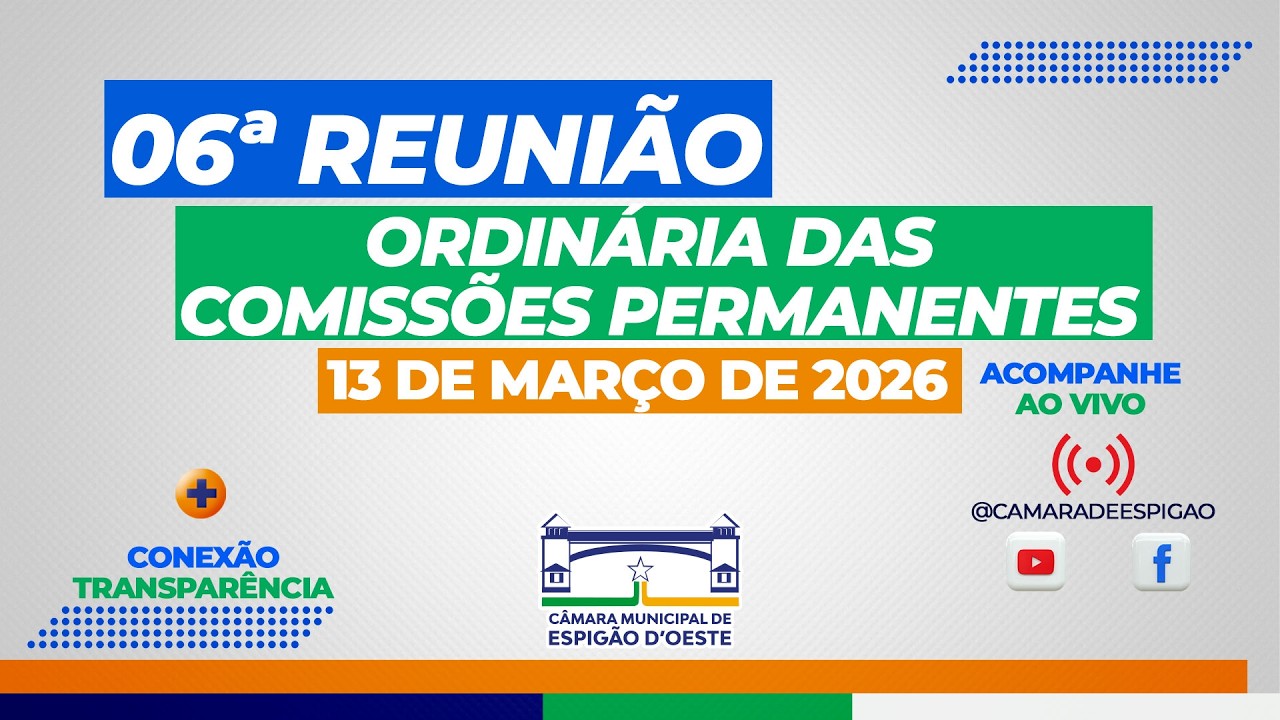 06ª REUNIÃO ORDINÁRIA CONJUNTAS DAS COMISSÕES PERMANENTES 13 DE MARÇO DE 2026