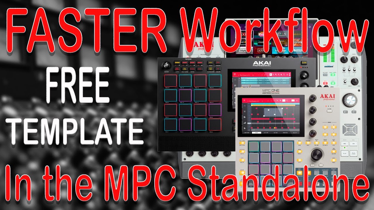 Akai MPC Tutorial. Faster WORKFLOW. Templates to help production, mixing & mastering. FREE TEMPLATE