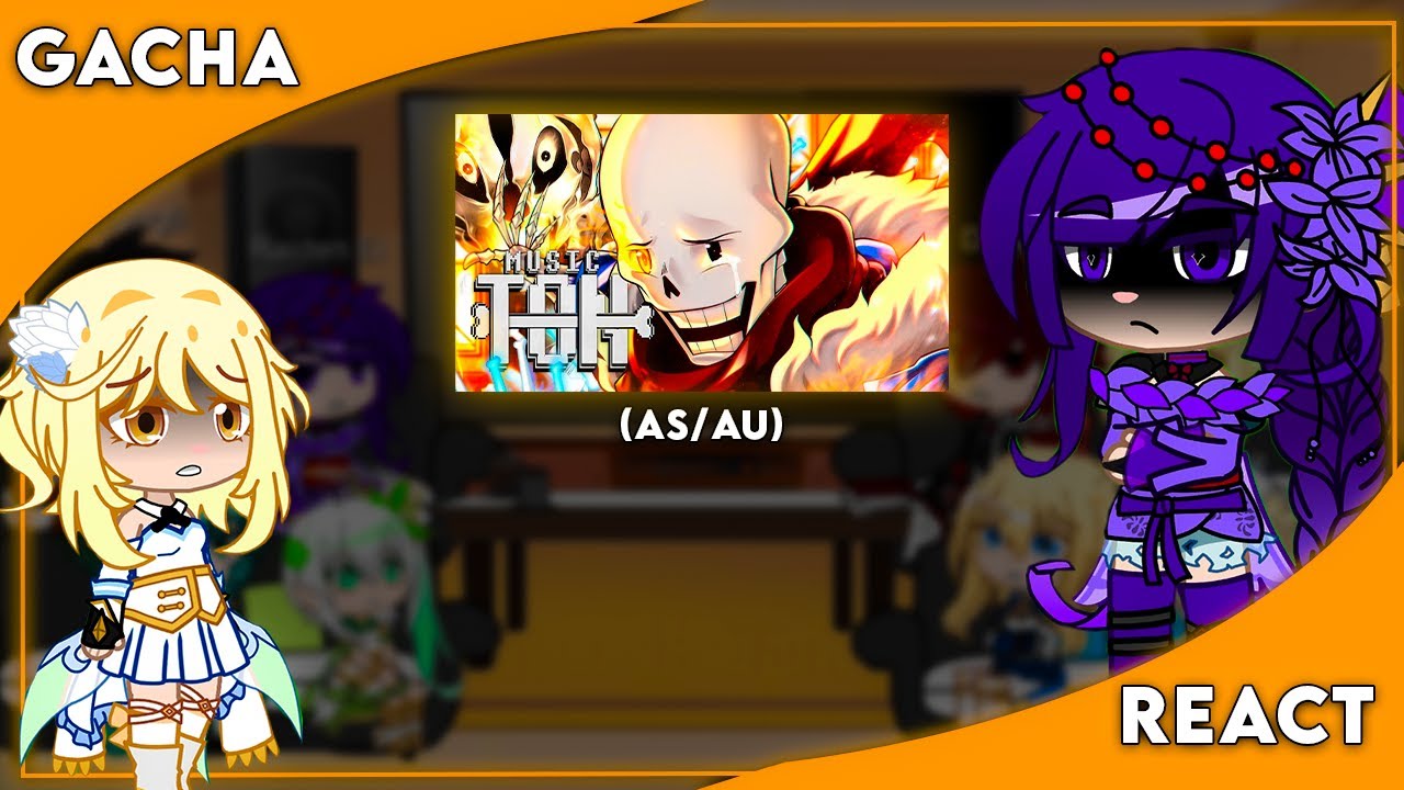 Genshin Impact Gacha React | AS/AU | Acreditar - @PapyrusDaBatata