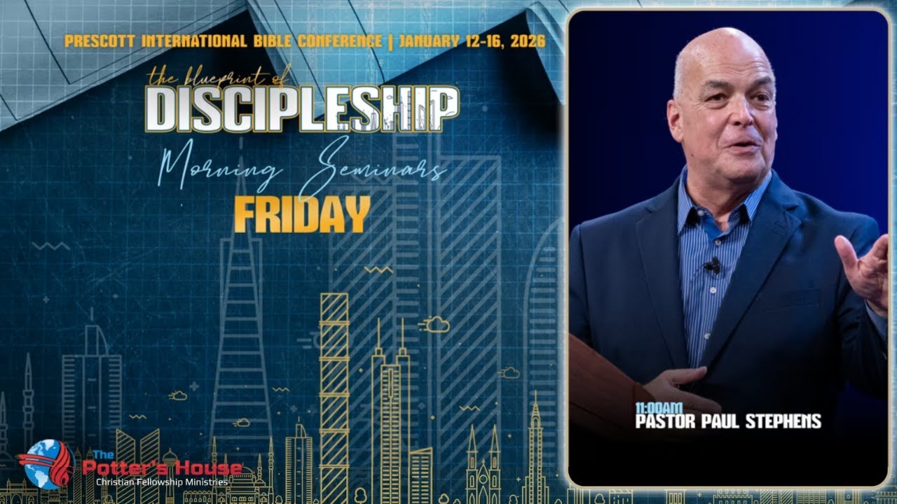 Friday Seminar Pastor Paul Stephens | Prescott January Conference 2026