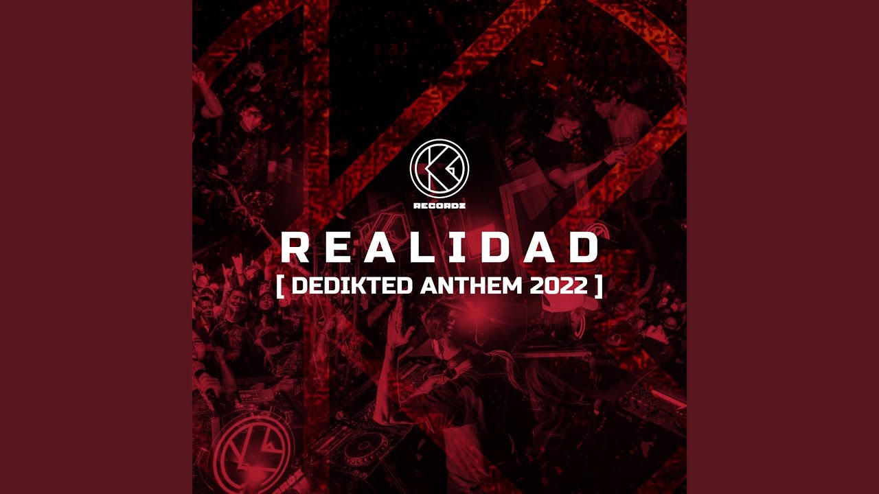 Realidad (Dedikted Anthem 2022)