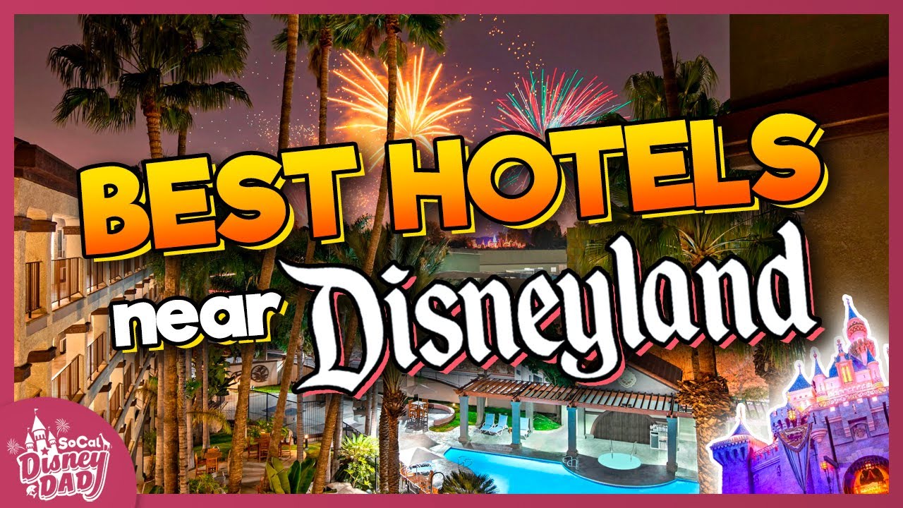 BEST Hotels Near Disneyland in 2023 | Inside Look + Rates