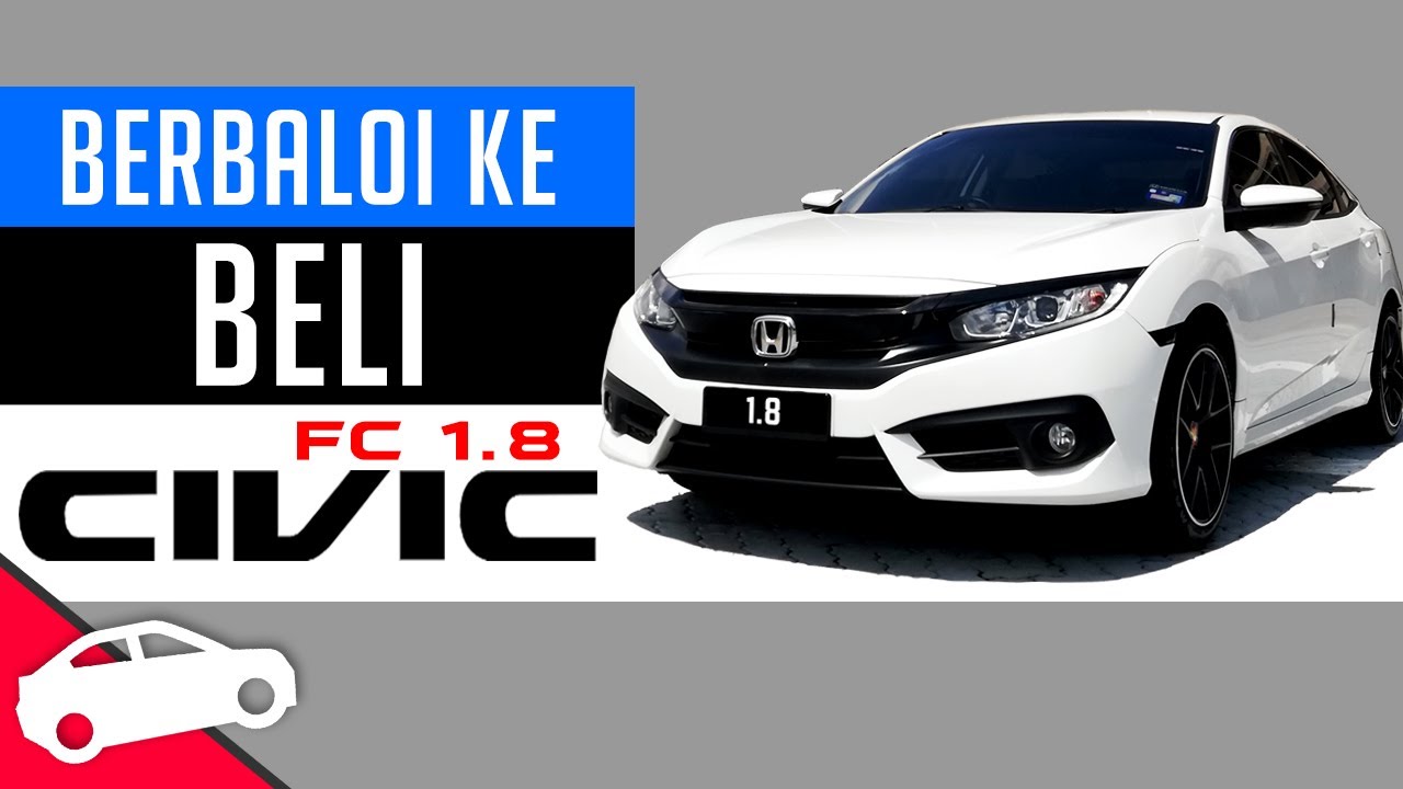 Berbaloi ke Saya Beli Honda CIVIC 1.8? | EvoMalaysia.com