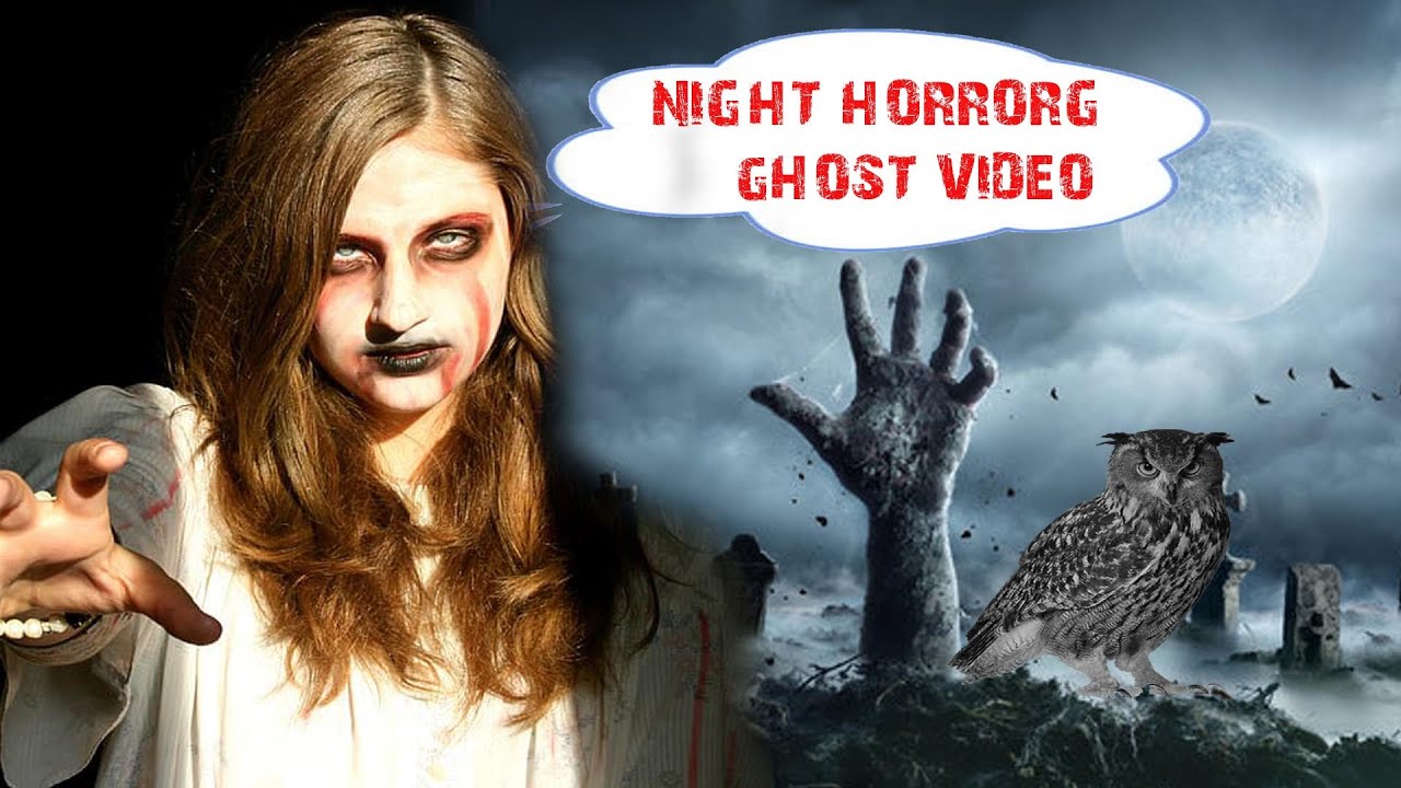 Night Horror Ghost Video - Horror Music Horror sound effect - Horror sounds - Horror voice