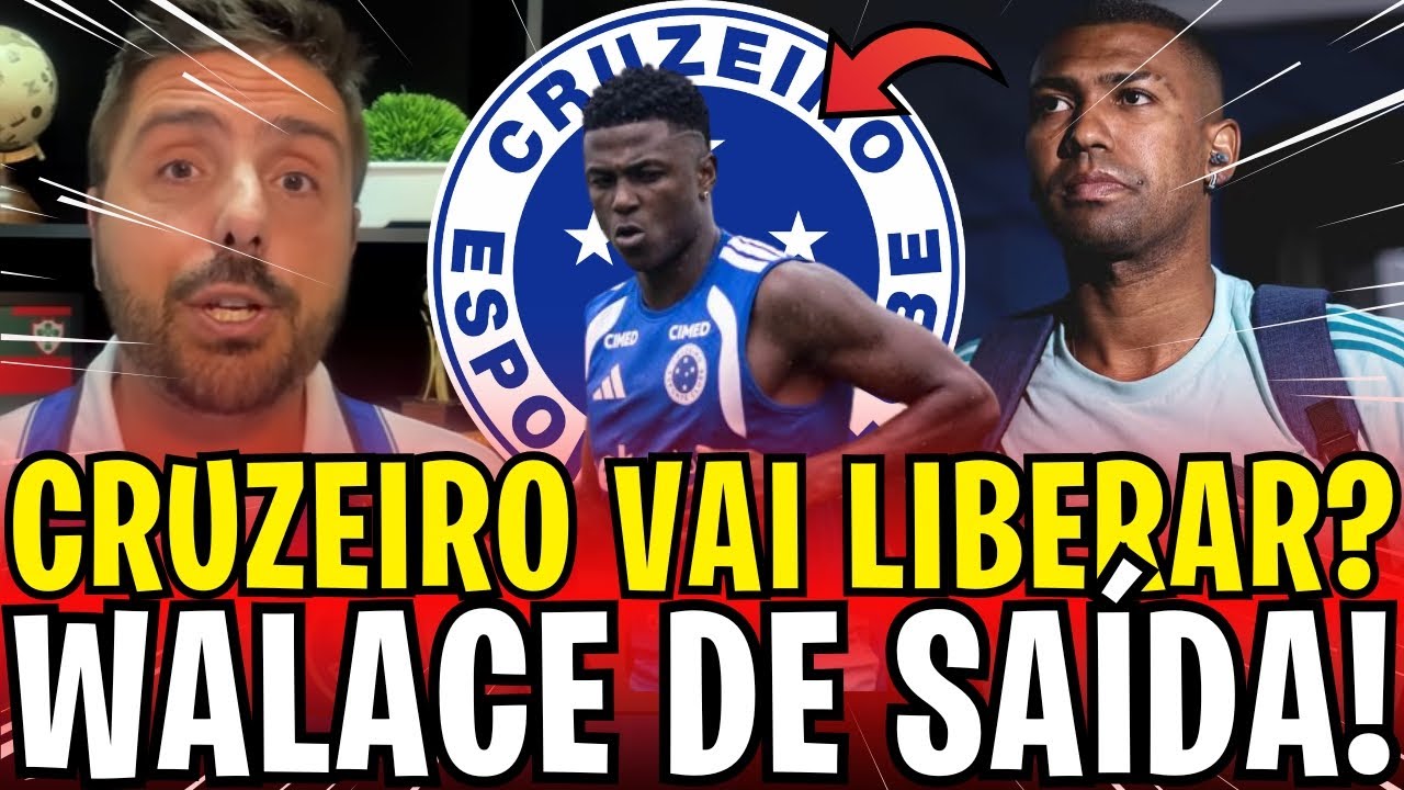 URGENTE! CLUBES QUEREM WALACE E CRUZEIRO DECIDE SE LIBERA! E DOIS REFORÇOS PRONTOS PARA ESTREAR!