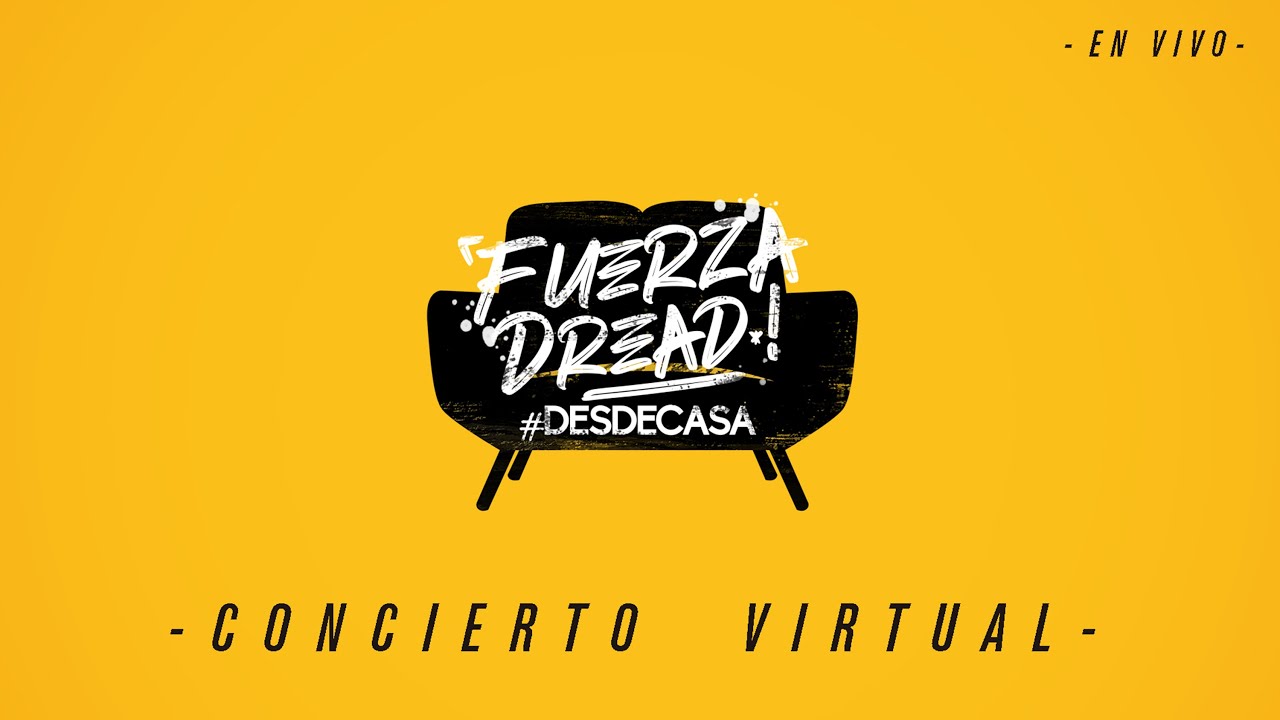 Fuerza Dread - Concierto Virtual #DesdeCasa