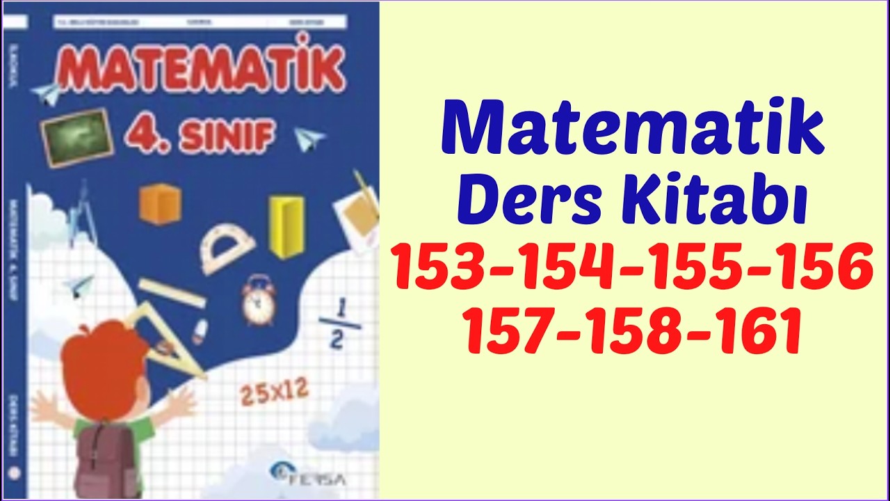 4.SINIF MATEMATİK DERS KİTABI SAYFA 153-154-155-156-157-158-161
