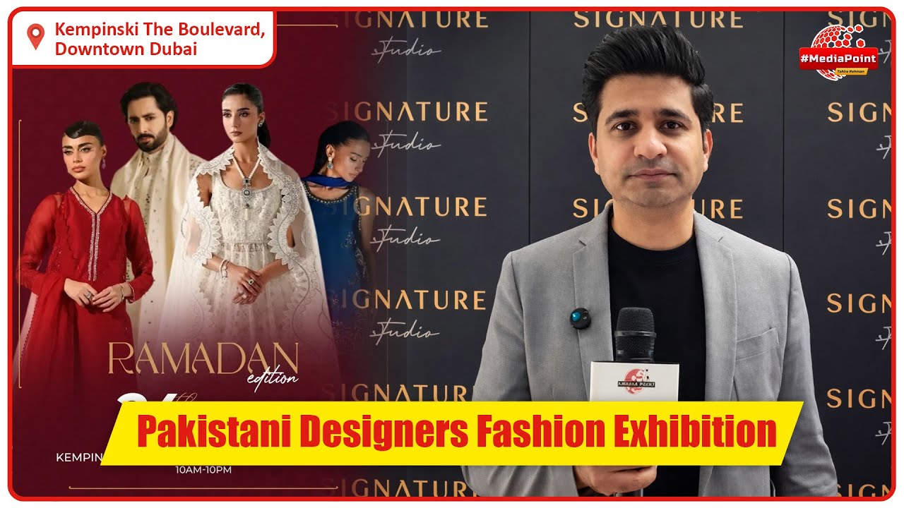 Signature Studio Dubai Ramadan Edition | Pakistani Designers Fashion Exhibition Downtown Dubai