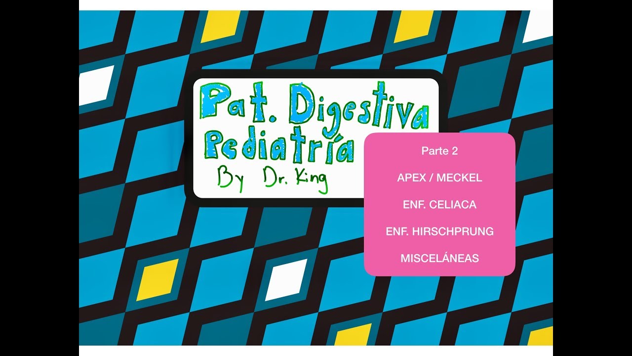 Rumbo al ENARM: Patología Digestiva Pediátrica pt.2
