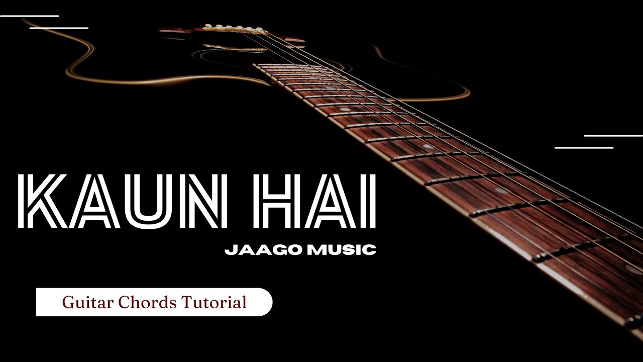 Kaun Hai Kaun Hai  | Guitar Chords Tutorial | Jaago Music | New Popular Hindi Christian Worship Song