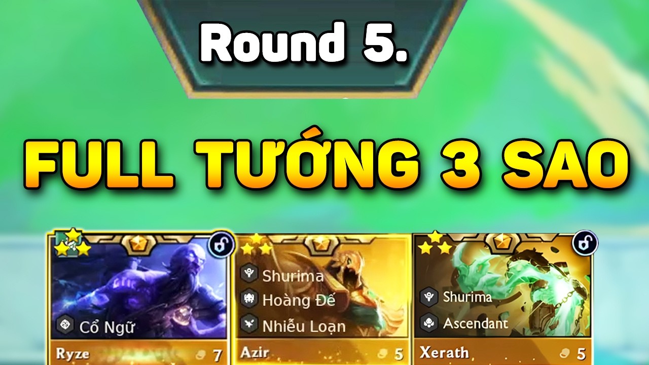 ROUND 5. ĐÃ CÓ RYZE 3 SAO + XERATH + AZIR 3 SAO ĐỐI ĐẦU VỚI X2 ATAKHAN 4 SAO - TRẬN ĐẤU QUÁ MÃN NHÃN