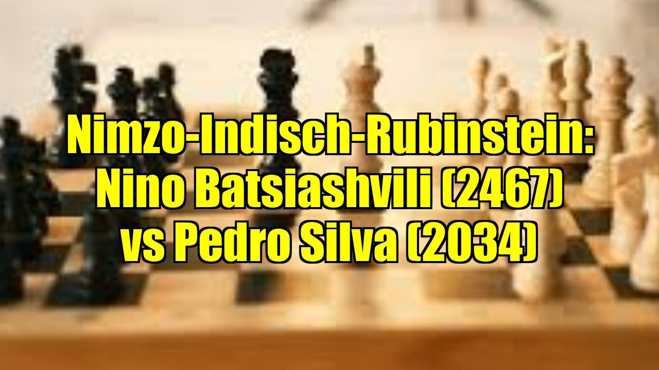 Nimzo-Indisch-Rubinstein: Nino Batsiashvili (2467) vs Pedro Silva (2034)