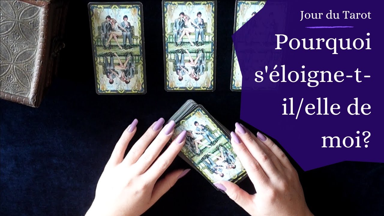 POURQUOI S'ELOIGNE-T-IL ELLE DE MOI ? - Tirage de Tarot à choix