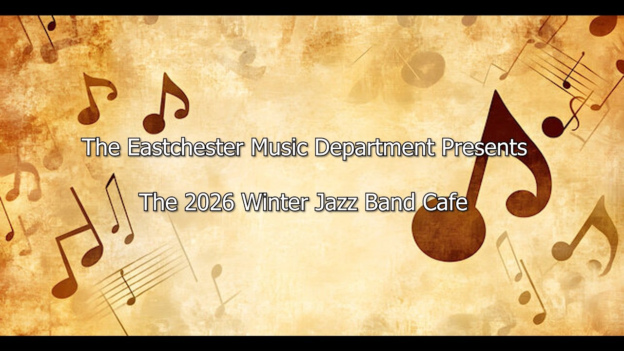 The Eastchester Music Department Presents - The 2026 Winter Jazz Band Cafe
