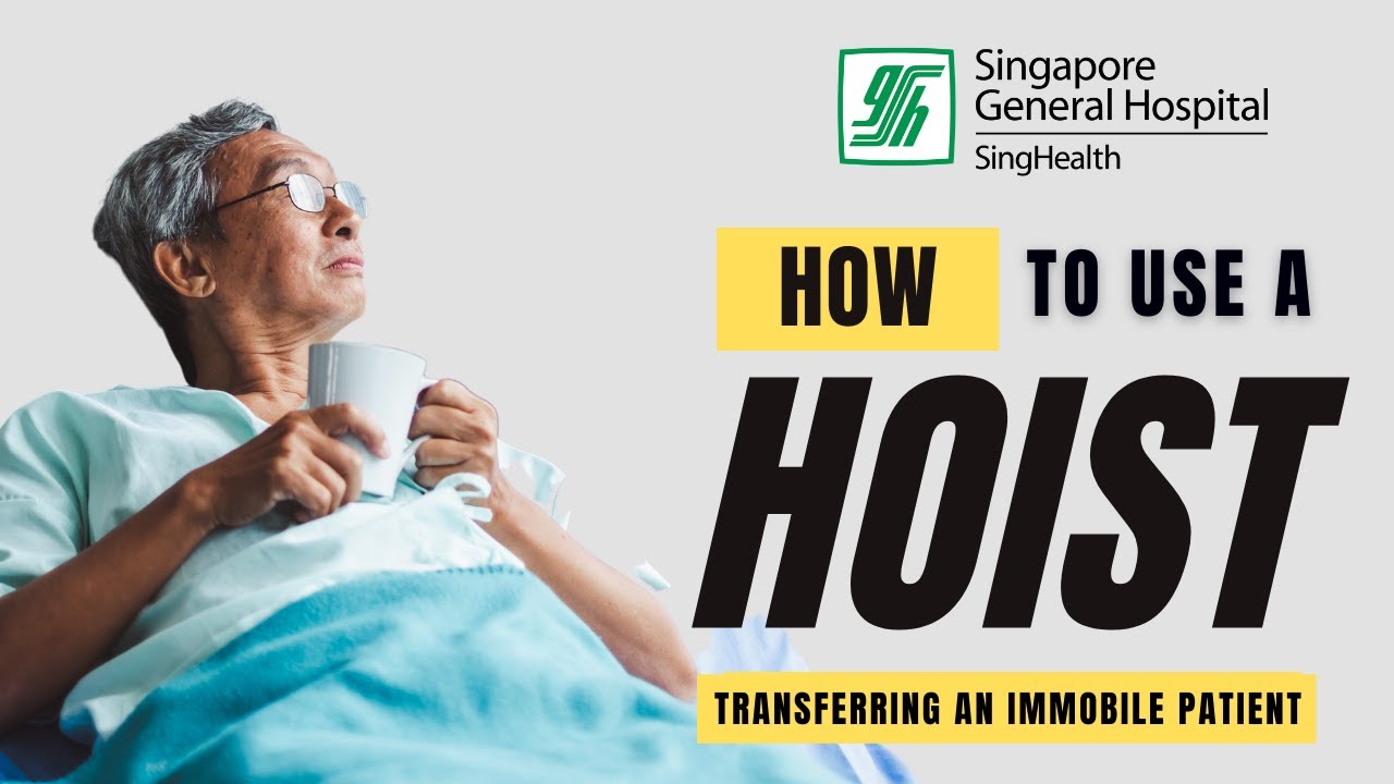 How To Use a Hoist? | Transferring an Immobile Patient - Singapore General Hospital