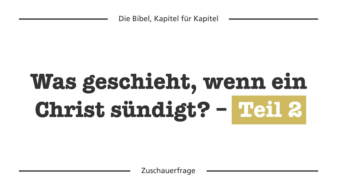 KANN ein (echter) Christ noch sündigen?