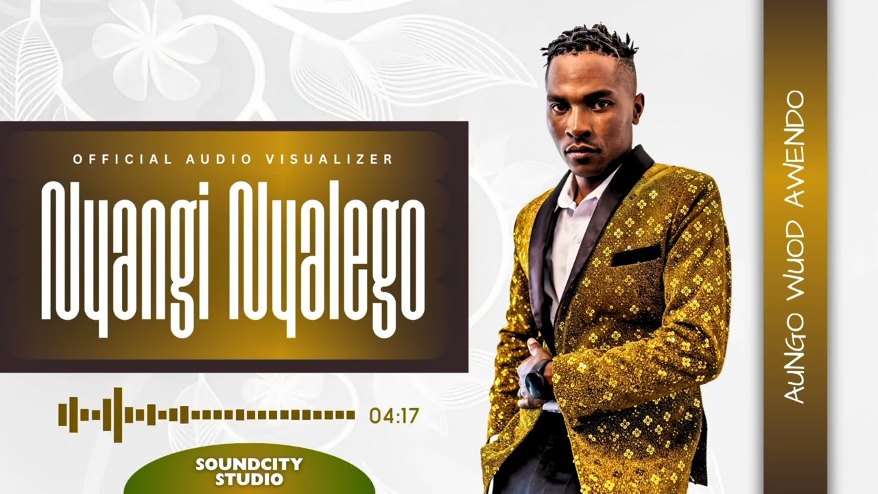 Nyangi Nyalego Official Audio]][[Aungo Wuod Awendo 
