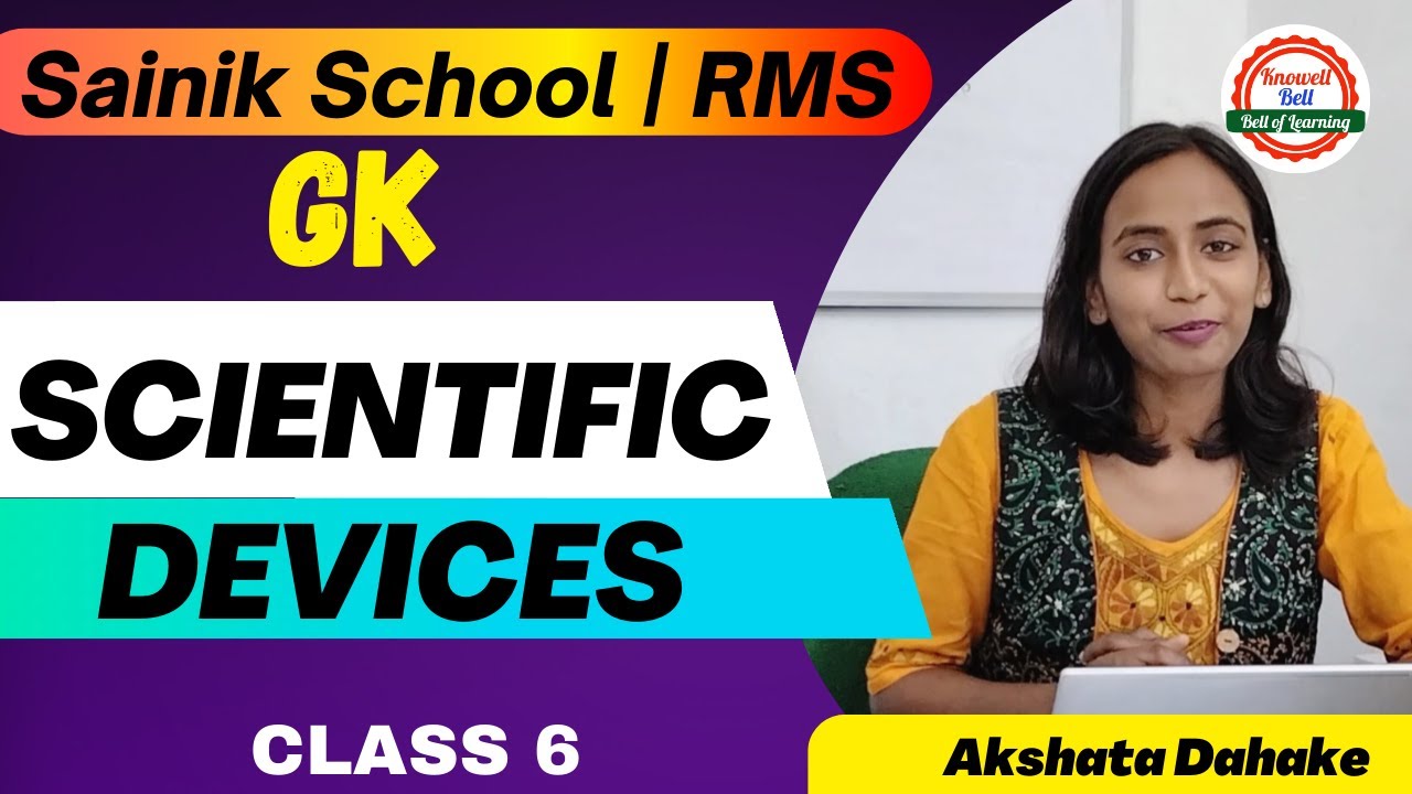 Scientific Devices | GK Crash Course | DAY - 1 | SAINIK SCHOOL | RMS | Akshata Dahake