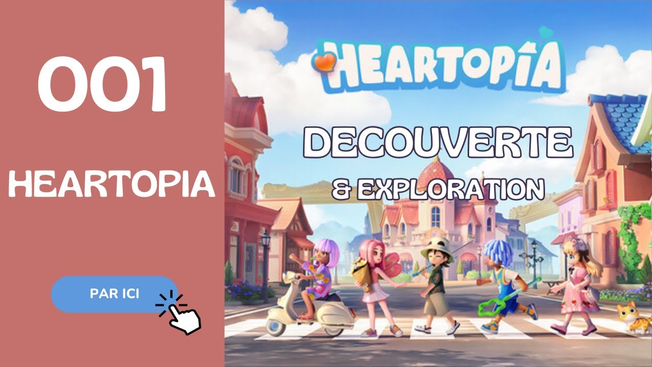 ✨HEARTOPIA _  DECOUVERTE TOTALE ; DIT MOI TOUT || 00