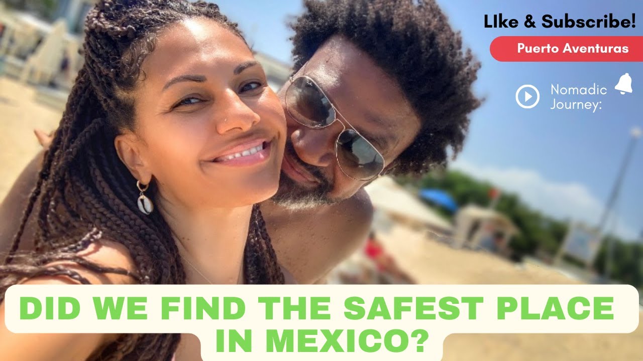 Is Puerto Aventuras the safest place in Mexico?