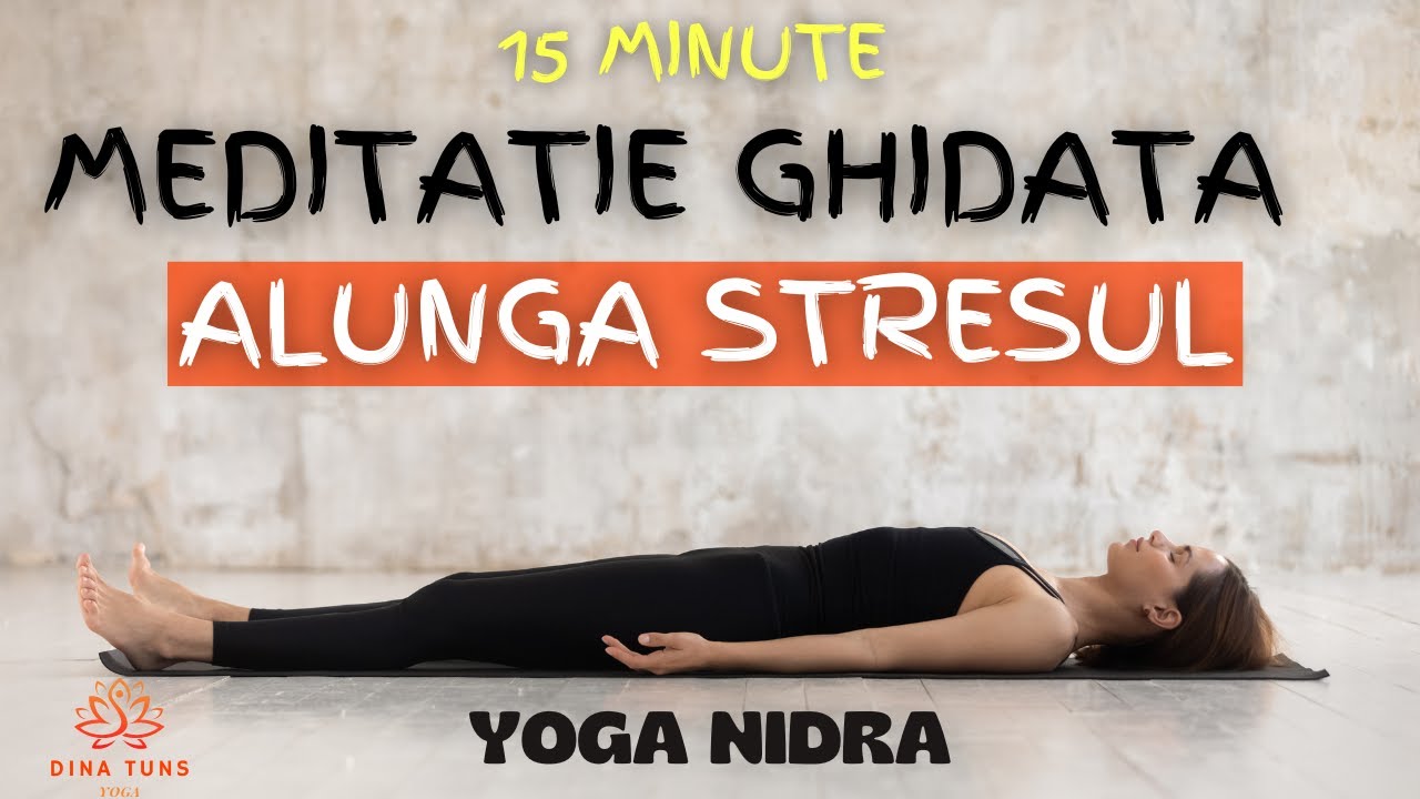 15 Min Yoga Nidra | Meditatie Ghidata pentru Reducerea Stresului Fizic si Mental