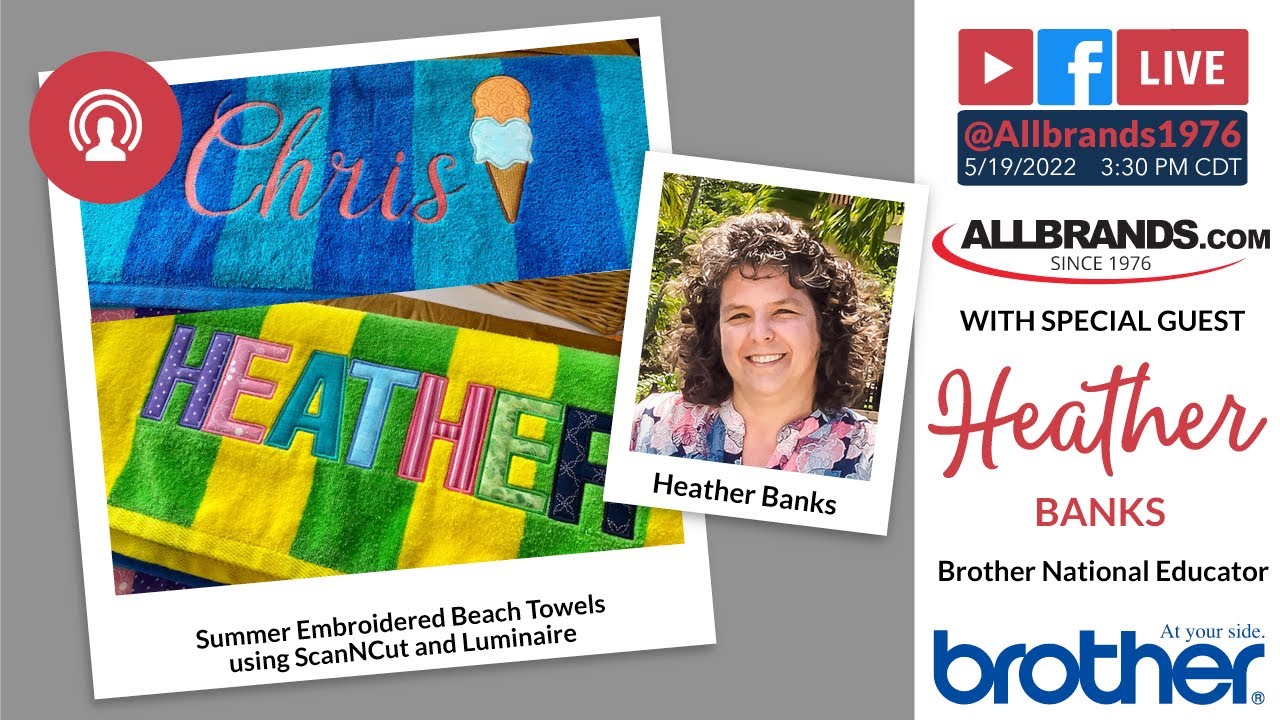 THE ALLBRANDS SHOW   Summer Embroidered Beach Towels using ScanNCut and Luminaire