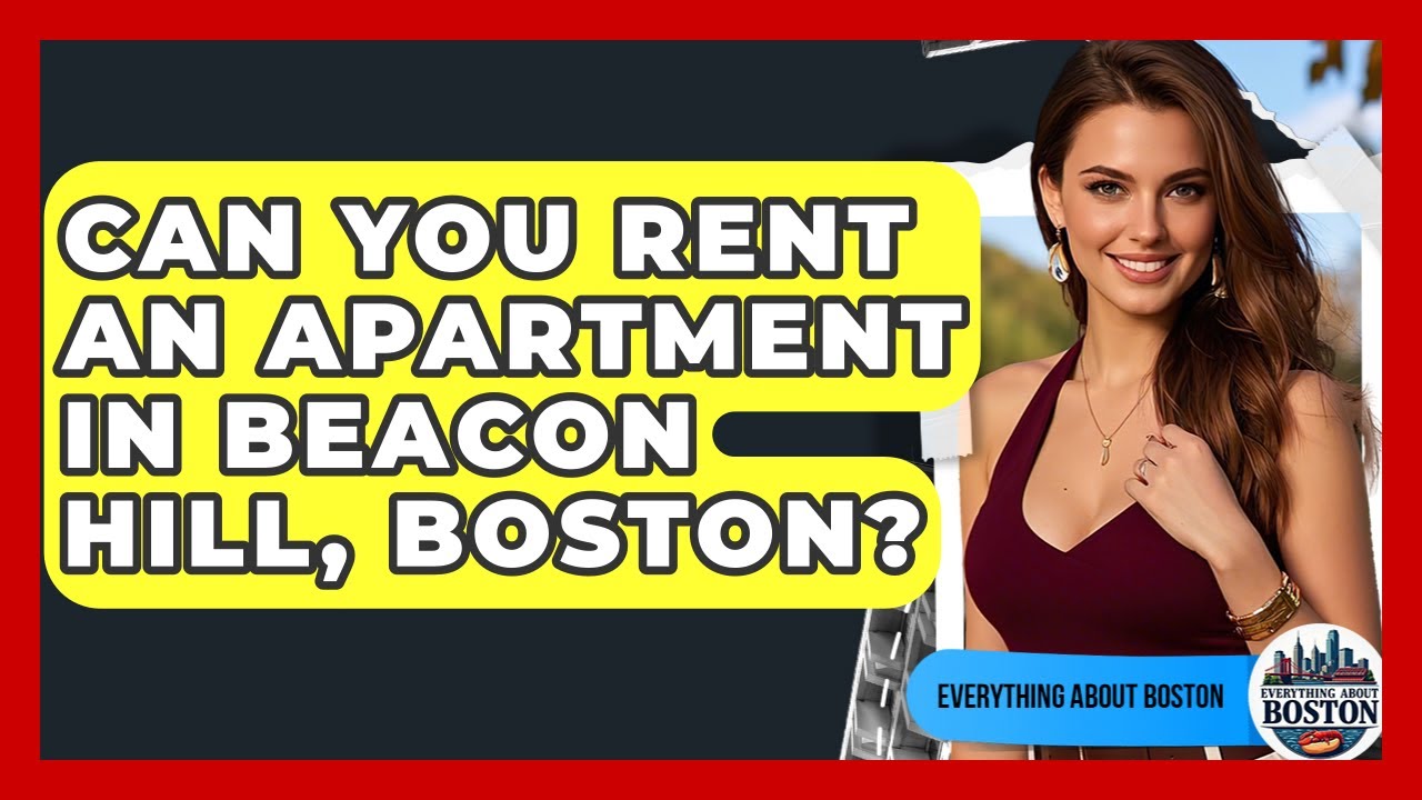 Can You Rent an Apartment in Beacon Hill, Boston? - Everything About Boston