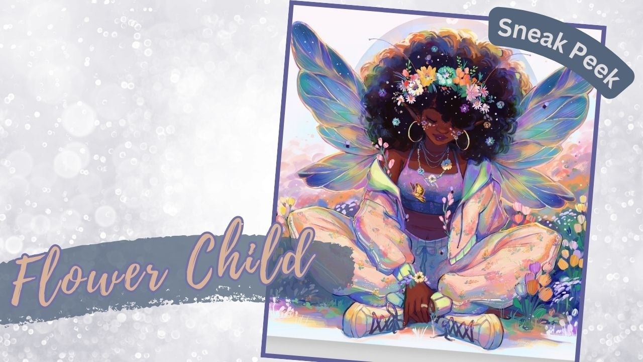 💎Sneak Peek | “Flower Child