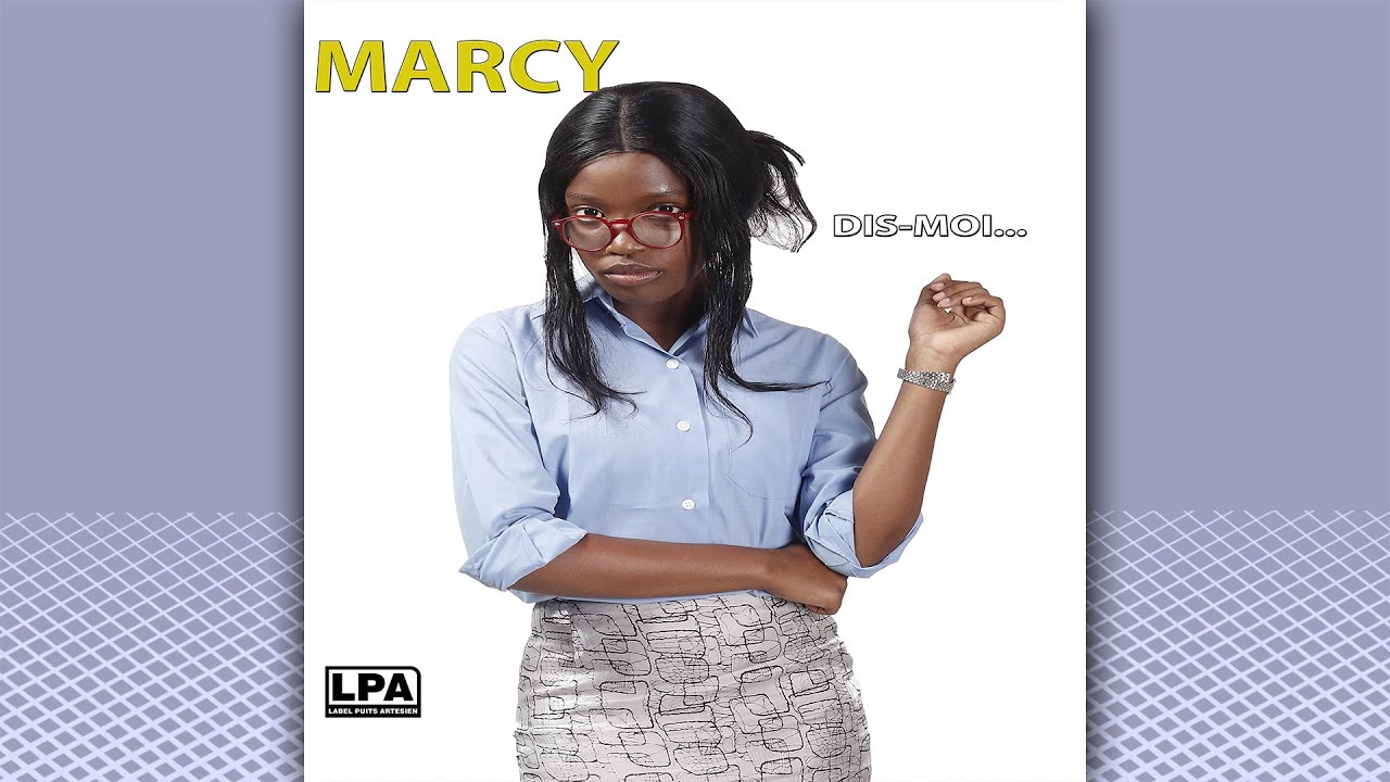 Marcy - Dis-moi [20_ALBUM SOIS LOUÉ LPA]