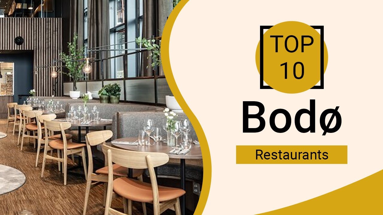 Top 10 Best Restaurants to Visit in Bodo | Norway - English