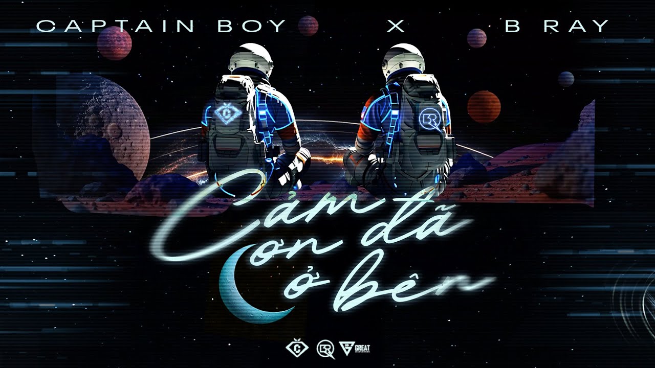 CAPTAIN BOY x B RAY - CẢM ƠN ĐÃ Ở BÊN (Official Lyric Video)