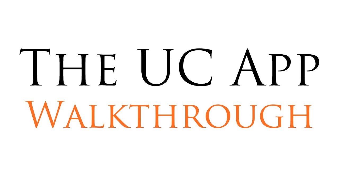 UC Application Walkthrough