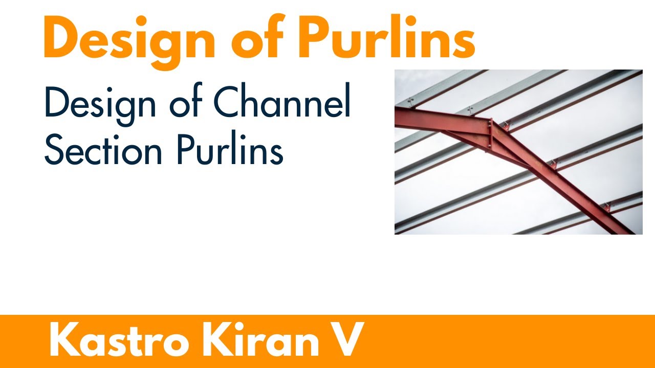 Design of Channel Section Purlins