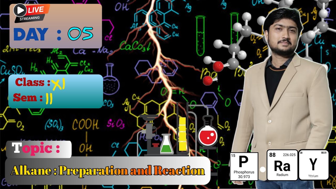 LIVE 5: Class 11 Sem 2 II Alkane Preparation and Reactions