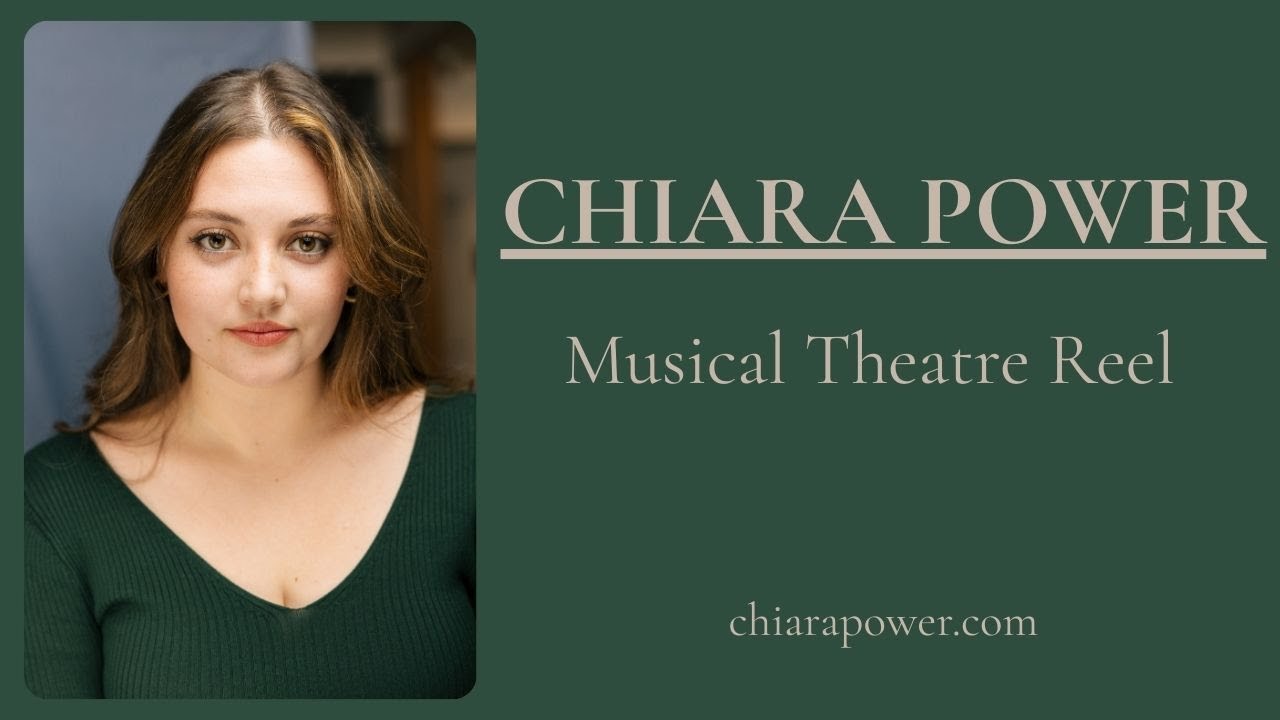 Chiara Power | Musical Theatre Reel