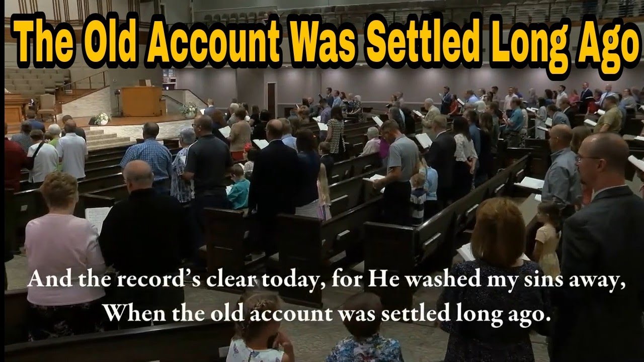 Congregational Hymn- The Old Account Was Settled Long Ago | Wednesday Prayer Meeting Service