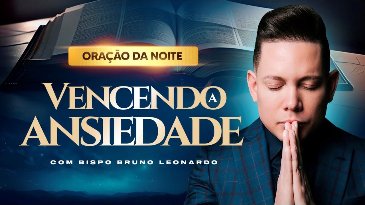 ORAÇÃO PARA VENCER A ANSIEDADE@BispoBrunoLeonardo