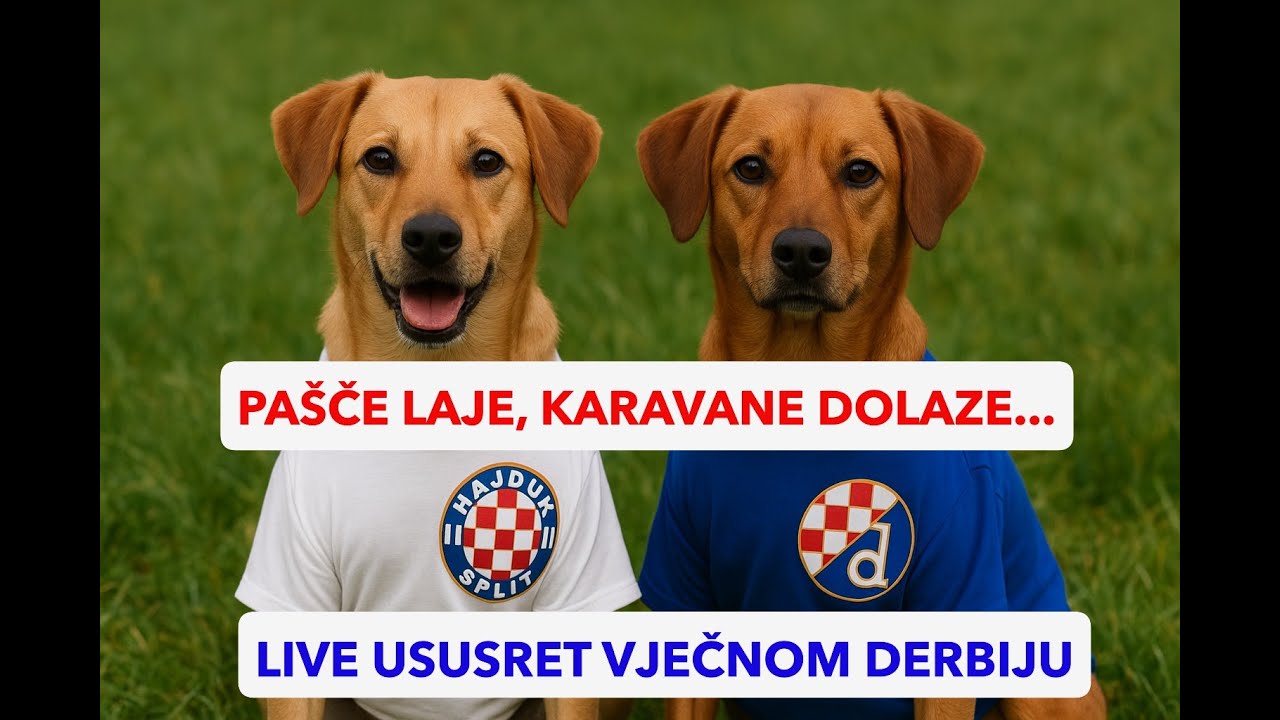 PA&Scaron;ČE LAJE, KARAVANE DOLAZE... NAJAVA VJEČNOG DERBIJA