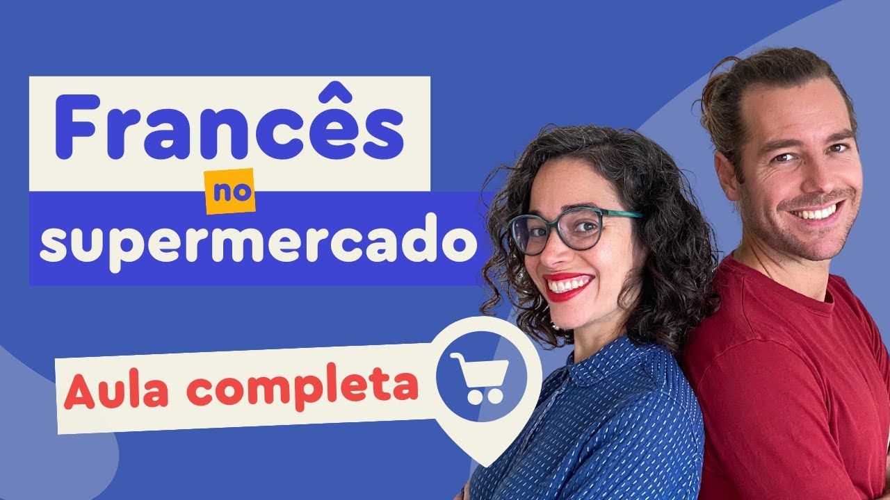 Aula de Francês da vida real: no Supermercado | Afrancesados