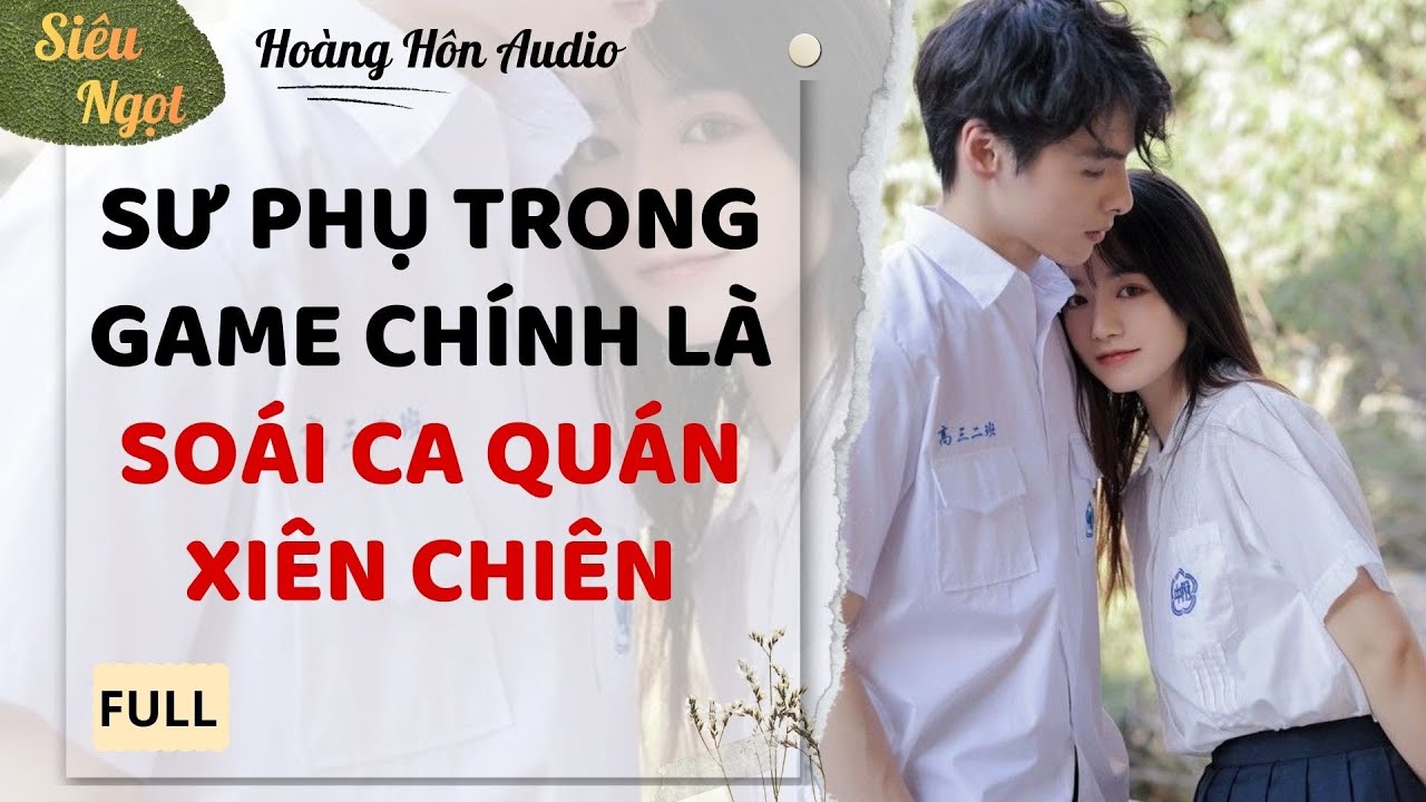 [Truyện Audio] | Sư Phụ Trong Game Chính Là Soái Ca Quán Xiên Chiên | Hoàng Hôn Audio