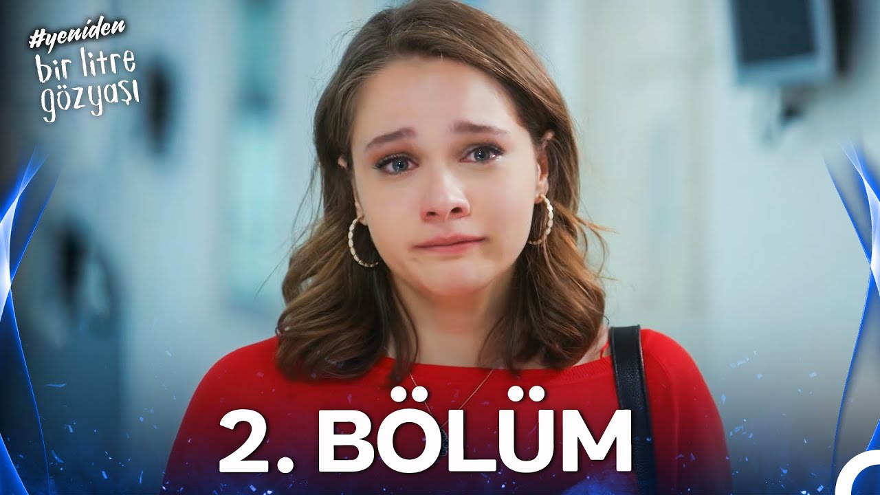 #YENİDEN Bir Litre Gözyaşı 2. Bölüm