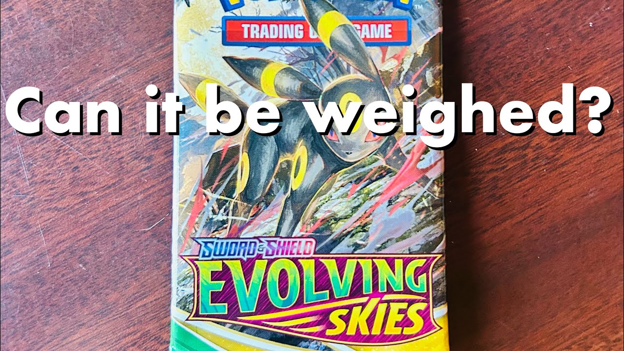 Can it be weighed? Evolving Skies loose packs