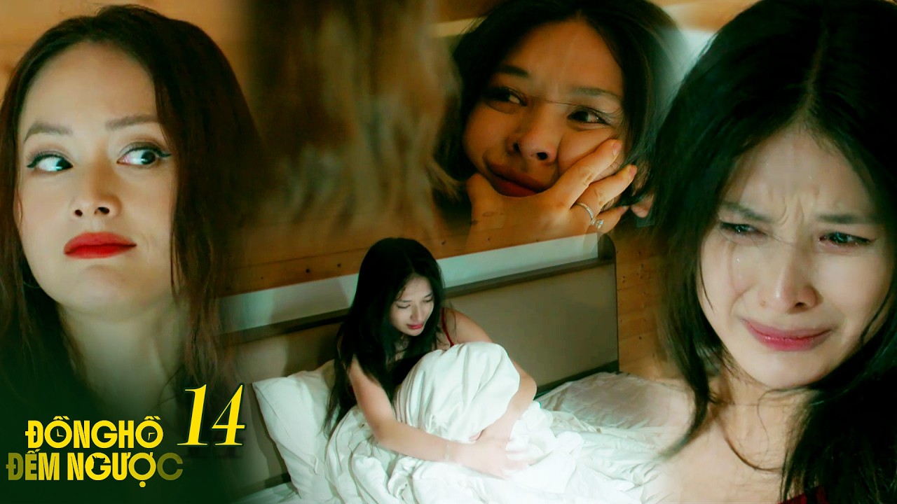 ĐỒNG HỒ ĐẾM NGƯỢC #14 | Minh Anh chấp nhận ĐÁNH ĐỔI CÁI NGÀN VÀNG để đổi lại sự bình an cho Chiến